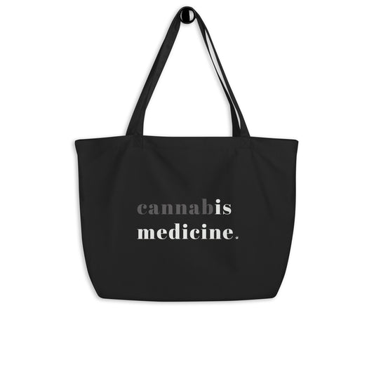 "Cannabis is Medicine" Large Organic Tote Cag