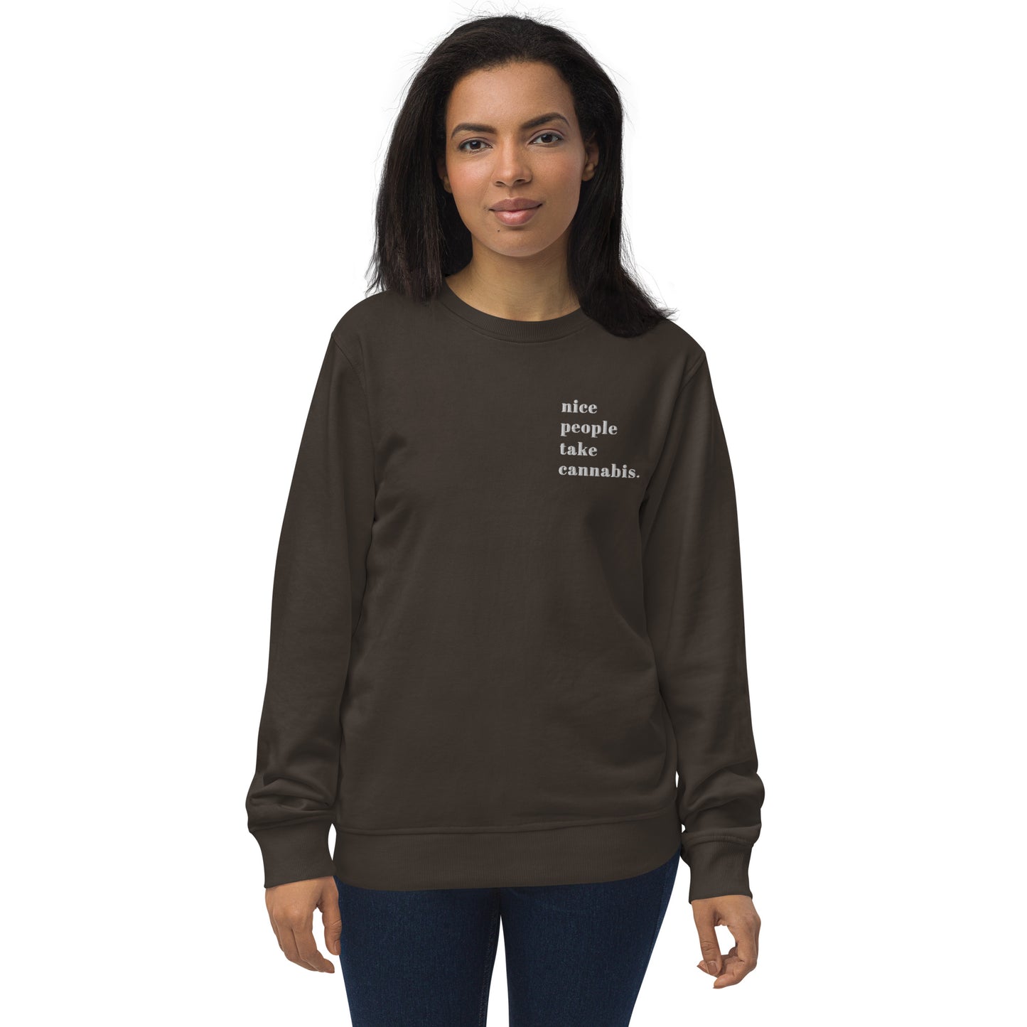 "Nice people take Cannabis" Unisex Organic Cancard Sweatshirt