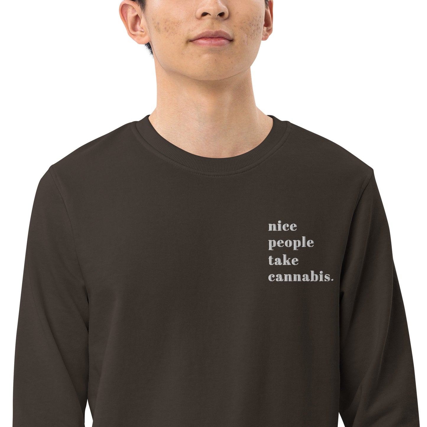 "Nice people take Cannabis" Unisex Organic Cancard Sweatshirt