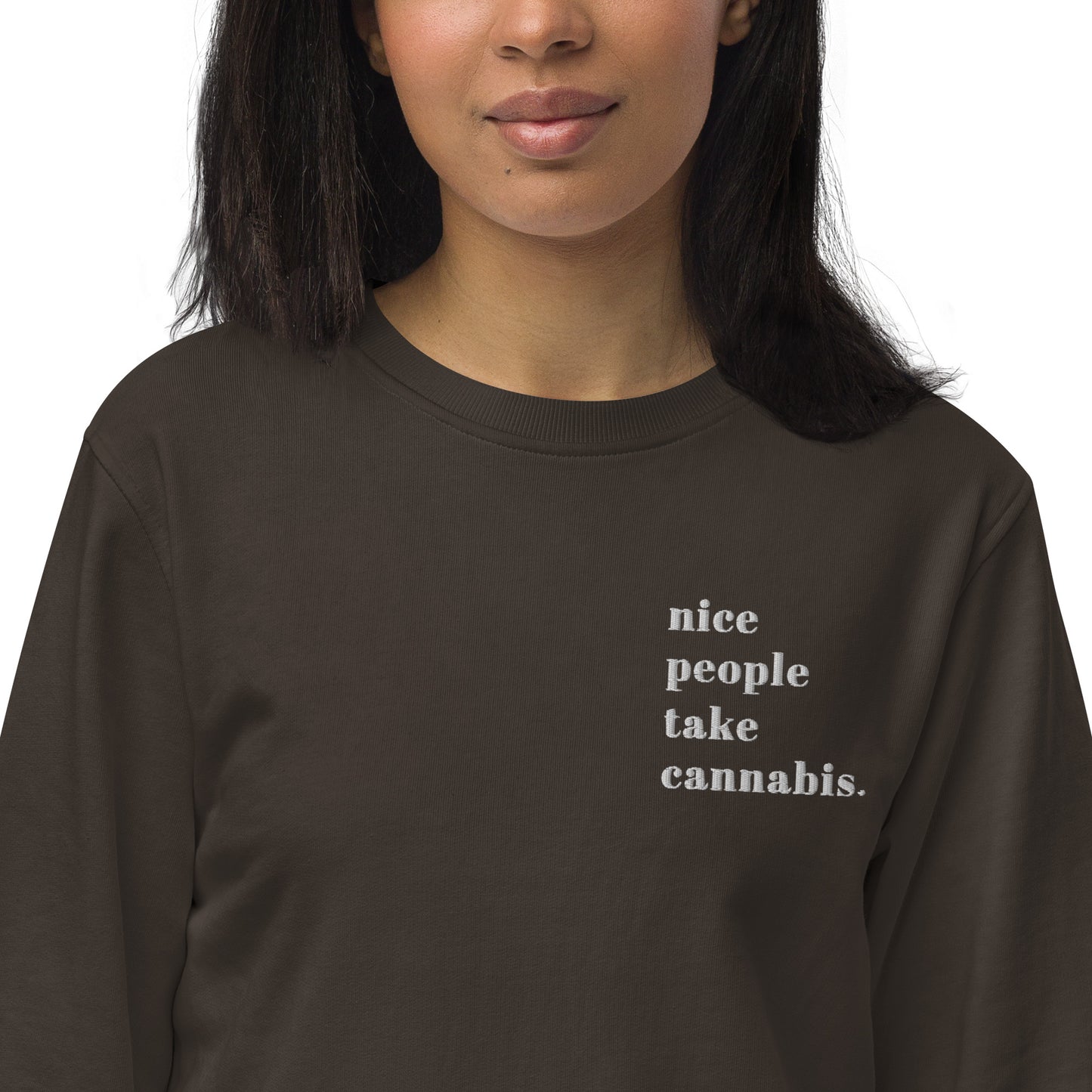 "Nice people take Cannabis" Unisex Organic Cancard Sweatshirt