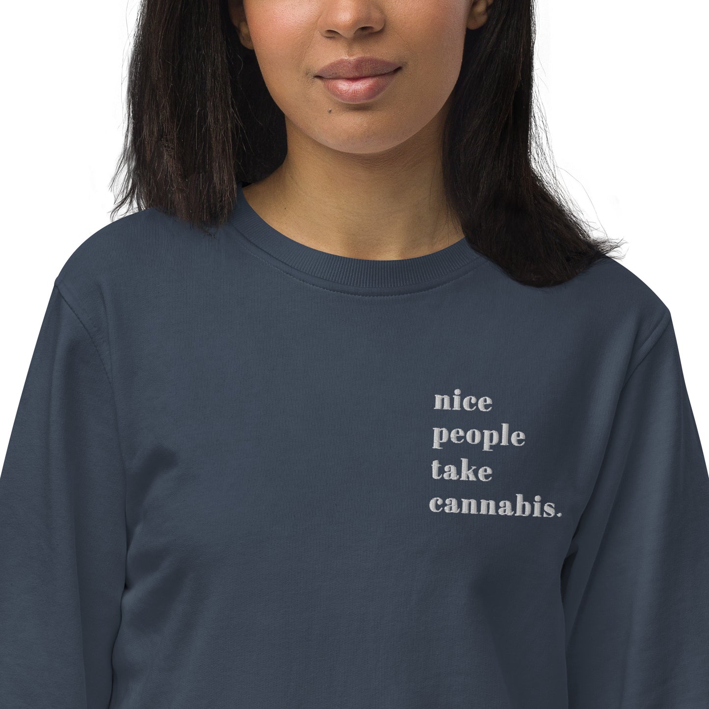 "Nice people take Cannabis" Unisex Organic Cancard Sweatshirt